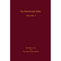 The Melchizedek Bible, Volume 6: The Book of Acts and the Letters of the Apostles