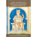 The Growth of Royal Government Under Henry III