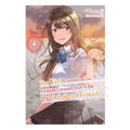 The Girl I Saved on the Train Turned Out to Be My Childhood Friend, Vol. 4 (Light Novel): Volume 4