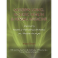 Modern Living, Holistic Health & Herbal Medicine: Improving Health & Well-Being with Herbs and Lifestyle Changes