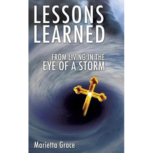 Lessons Learned from Living in the Eye of a Storm - Paperback
