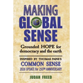 Making Global Sense: Grounded hope for democracy and the earth. Inspired by Thomas Paine's Common Sense.
