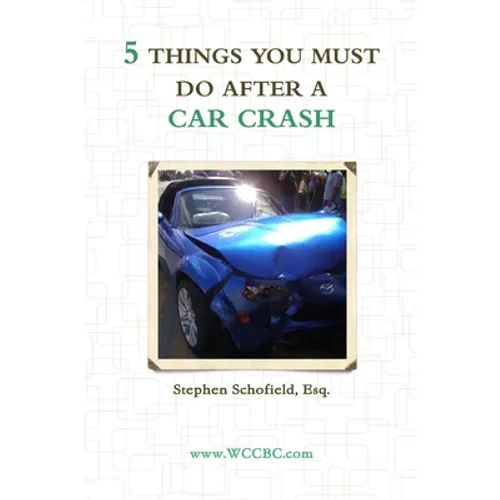 5 Things You Must Do After a Car Crash