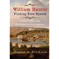 William Hunter - Finding Free Speech: A British Soldier's Son Who Became an Early American