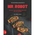 The Mysterious Recipes of Mr. Robot: Recipes That Can Bring Emotions Out of a Robot!