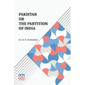 Pakistan Or The Partition Of India