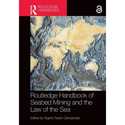 Routledge Handbook of Seabed Mining and the Law of the Sea