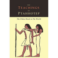 The Teachings of Ptahhotep: The Oldest Book in the World