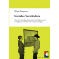 Soziales Verständnis: Theoretische Grundlagen, Konstruktion und Validierung zweier Testaufgaben zum Kernkonstrukt der sozialen Intelligenz