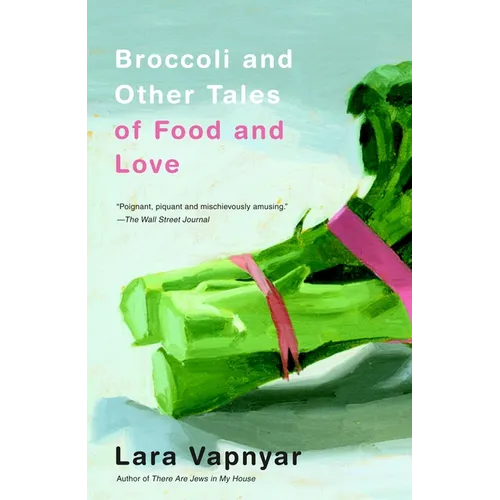 Broccoli and Other Tales of Food and Love
