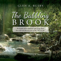 The Babbling Brook: The brooks will be babbling with Living Water that will reach the very roots of the "Tree of Life."