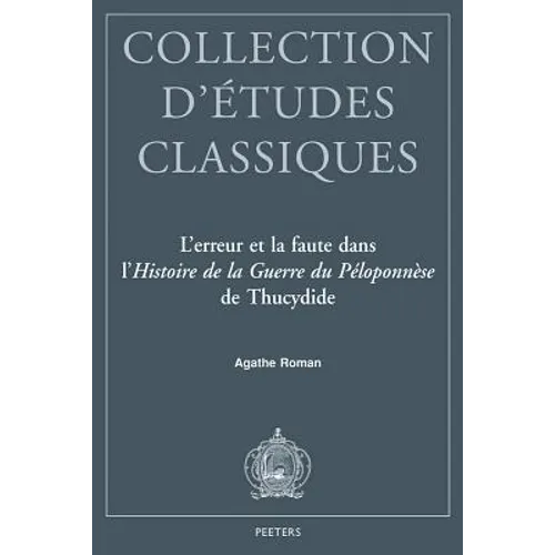 L'Erreur Et La Faute Dans l'Histoire de la Guerre de Peloponnese de Thucydide