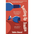 Bottling Up Trouble: How Alcohol Is Harming Your Business... and What to Do about It