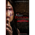 The Bathroom Was My Dungeon: True Tales of Surviving an Abusive Marriage