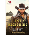 Clint's Reckoning: A Classic Western Adventure