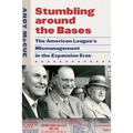 Stumbling Around the Bases: The American League's Mismanagement in the Expansion Eras