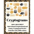 Cryptograms: 200 Large Print Motivational, Inspirational and Funny Cryptogram Puzzles from the early 20th century
