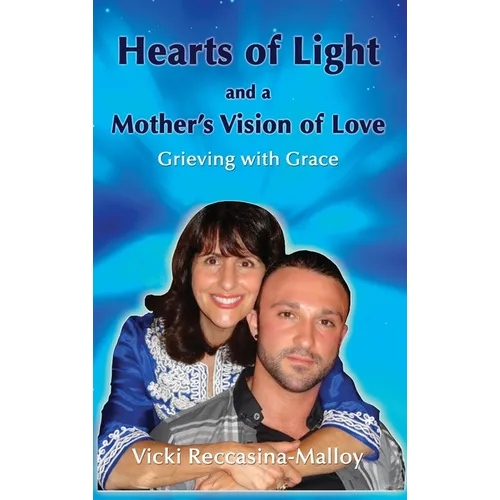 Hearts of Light and a Mother's Vision of Love - Hardcover