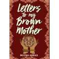 Letters to My Brown Mother: Stories of Mental Health