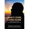 War's Over, Come Home: A Father's Search for His Son, Two-Tour Marine Veteran of the Iraq War