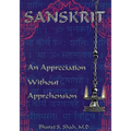Sanskrit: : An Appreciation Without Apprehension