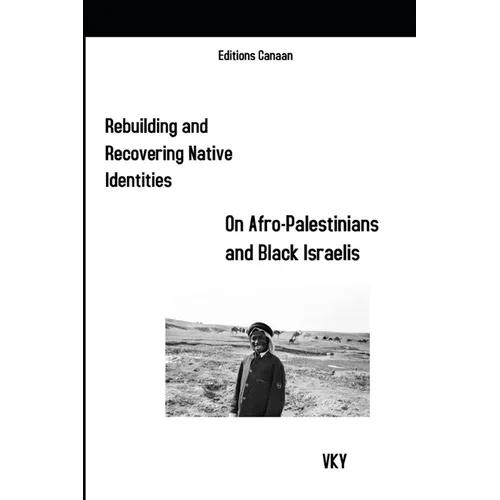 Rebuilding and Recovering Native Identities On Afro-Palestinians and Black Israelis