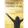 Power Of A Prayer Plan: A Bible Study On Prayer & A Strategic Plan For Fighting The Enemy