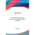 Upa-Sastra: Comments, Linguistic and Doctrinal on Sacred and Mythic Literature
