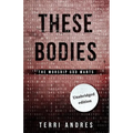 These Bodies: The Worship God Wants