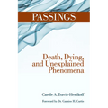 Passings: Death, Dying, and Unexplained Phenomena
