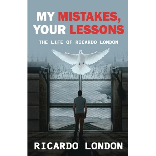 My Mistakes, Your Lessons: The Life of Ricardo London