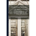 War Gardening And Home Storage Of Vegetables