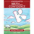 Kindergarten Math with Confidence Instructor Guide