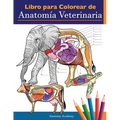 Libro para colorear de anatomía veterinaria: Libro de trabajo para colorear de autoevaluación de fisiología animal para estudiar y relajarse Un regalo