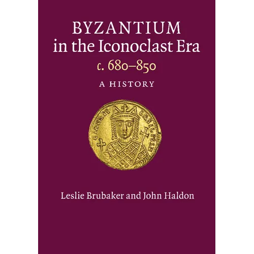 Byzantium in the Iconoclast Era, c. 680-850