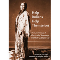 "Help Indians Help Themselves": The Later Writings of Gertrude Simmons-Bonnin (Zitkala-Sa)