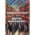 The Constitution of Social Democracy: Essays in Honour of Keith Ewing