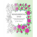 Remembering Dad: An Adult Coloring Book for Grief, Loss and Comfort