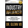 Industry Influencer: Growing Your Brand Through Meaningful Connections and Engagement Online