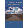 Evangelism's Flipside: A Journey of Reaping the Unexpected