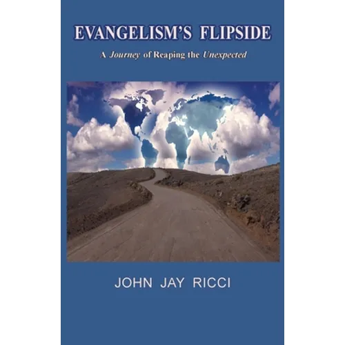 Evangelism's Flipside: A Journey of Reaping the Unexpected