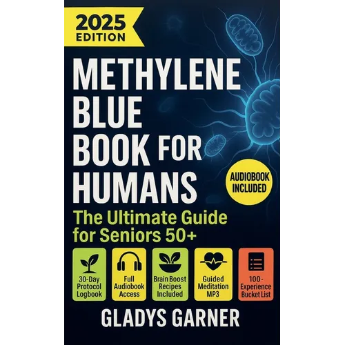 Methylene Blue Book For Humans: The Ultimate Guide for Seniors 50+