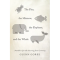 The Flea, the Minnow, the Elephant, and the Whale: Parables for the Twenty-First Century
