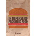 In Defense of Processed Food: It's Not Nearly as Bad as You Think