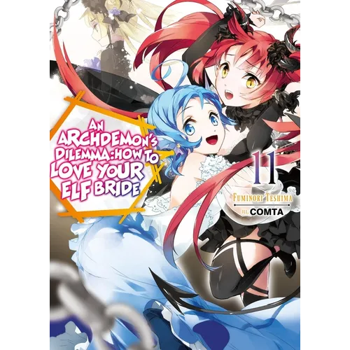 An Archdemon's Dilemma: How to Love Your Elf Bride: Volume 11 (Light Novel)