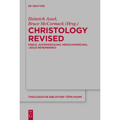 Christology Revised: Kreuz, Auferweckung, Menschwerdung, 'Jesus Remembered'