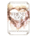 Friend Zone: A Friends to Lovers / Forced Proximity Romance