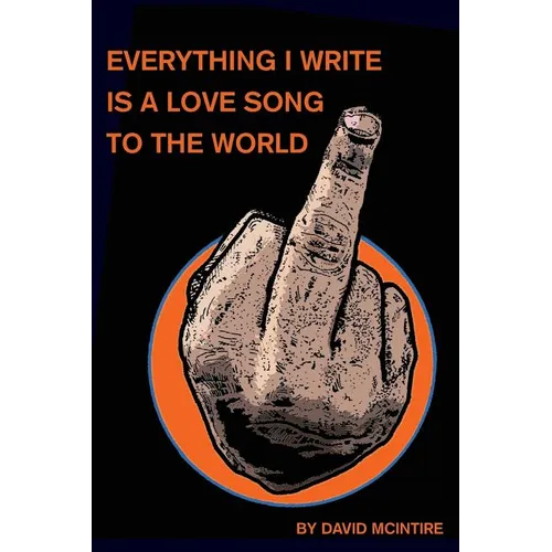 Everything I Write Is a Love Song to the World