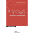 L'État, la nation et le peuple: La République au service des citoyens