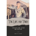 The Life and Times of Bruce Smith: Vietnam and Beyond
